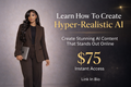 Learn How To Create Hyper-Realistic AI Content